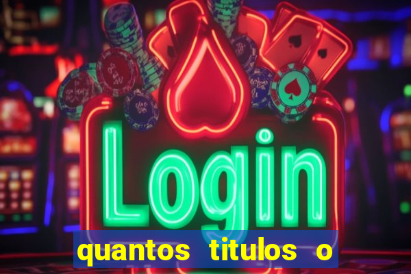 quantos titulos o flamengo tem